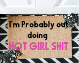Im probably doing HOT GIRL SHIT Outdoor Mat