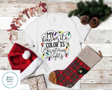 MY FAVORITE COLOR IS CHRISTMAS LIGHTS Shirt