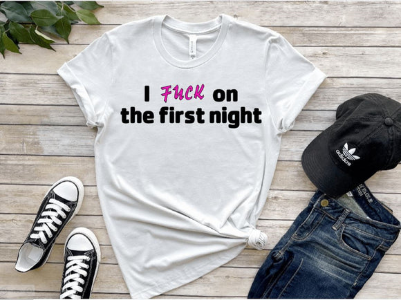 I Fcuk on the First Night T Shirt