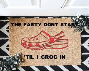 The Party Don't Start 'Til I Croc In Outdoor Mat
